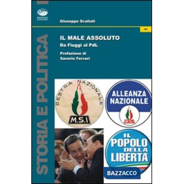Male assoluto. Da Fiuggi al PdL (Il)