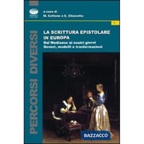 Scrittura epistolare in Europa dal Medioevo ai nostri giorni. Generi, modelli e 