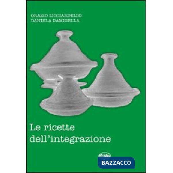 Ricette dell'integrazione. Il Mediterraneo tra similarità e differenze (Le)