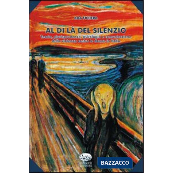 Al di là del silenzio. Teoria, giurisprudenza, psicologia e comunicazione della violenza contro le donne