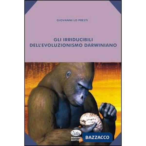 Irriducibili del pensiero darwiniano (Gli)