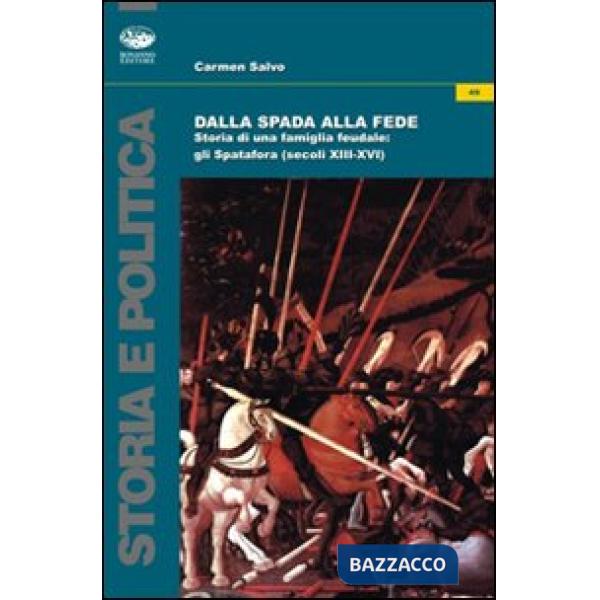 Dalla spada alla fede. Storia di una famiglia feudale. Gli Spatafora (secoli XII