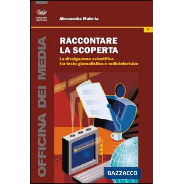 Raccontare la scoperta. La divulgazione scientifica tra testo giornalistico e radiotelevisivo