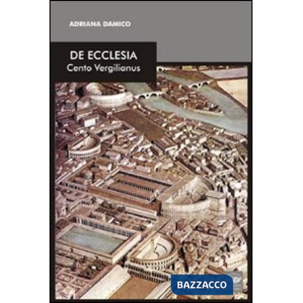 De Ecclesia. Cento vergilianus