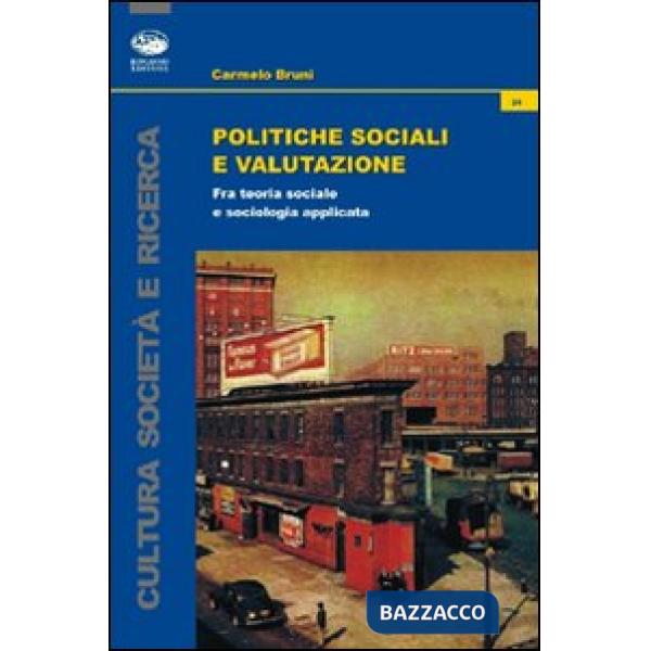 Politiche sociali e valutazione. Fra teoria sociale e sociologia applicata