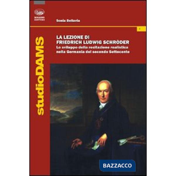 Lezione di Friedrich Ludwig Schroder. Lo sviluppo della recitazione realistica nella Germania del secondo Settecento (La)