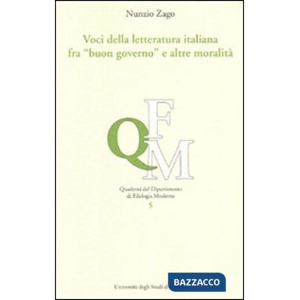 Voci della letteratura italiana fra «buon governo» e altre moralità