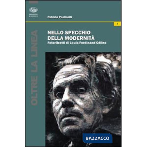 Nello specchio della modernità. Fotoritratti di Louis-Ferdinand Céline