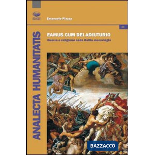 Eamus cum dei adiutorio. Guerra e religione nella Gallia merovingia