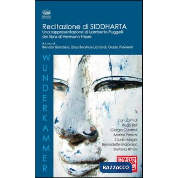 Recitazione di Siddharta. Una rappresentazione di Lamberto Puggelli del libro di