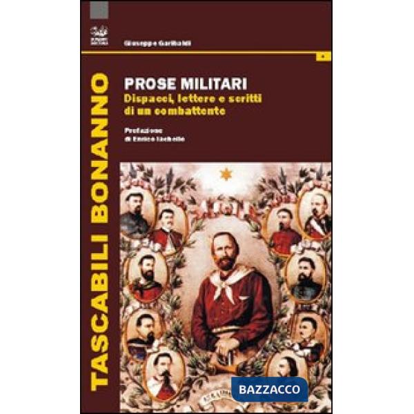 Prose militari. Dispacci, lettere e scritti di un combattente