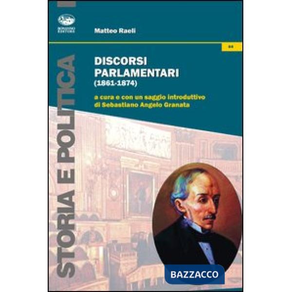 Discorsi parlamentari (1861-1874). Ediz. illustrata