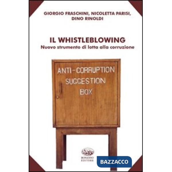 Whistleblowing. Nuovo strumento di lotta alla corruzione (Il)