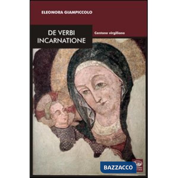 De verbi incarnatione. Centone virgiliano