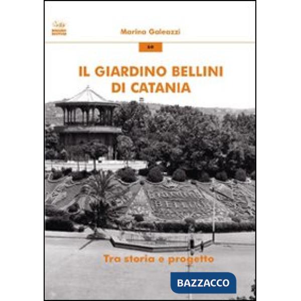 Giardino Bellini di Catania. Tra storia e progetto (Il)