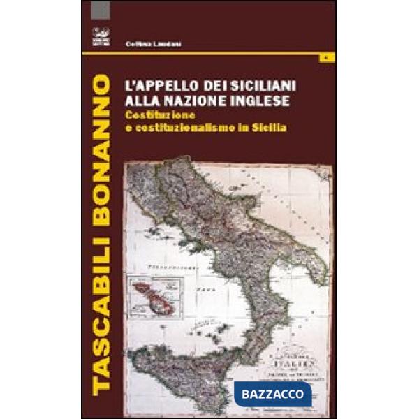 Appello dei siciliani alla nazione inglese. Costituzione e costituzionalismo in Sicilia (L')