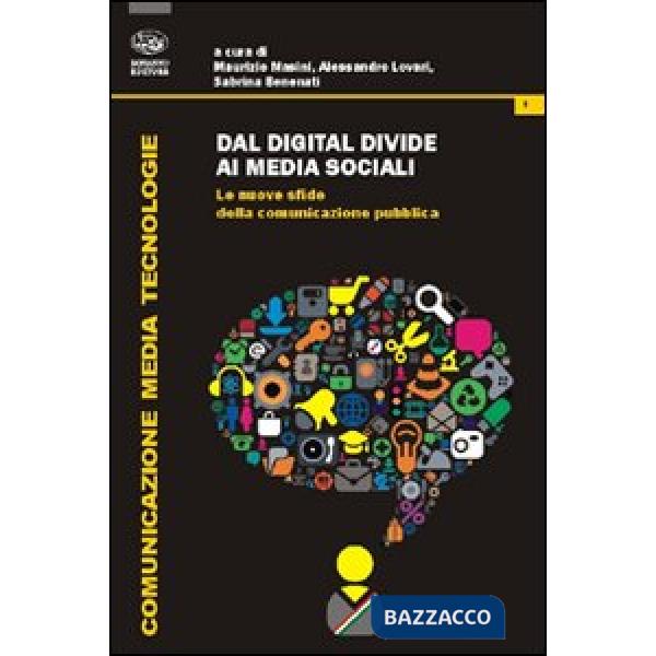 Dal digital divide ai media sociali. Le nuove sfide della communicazione pubblica