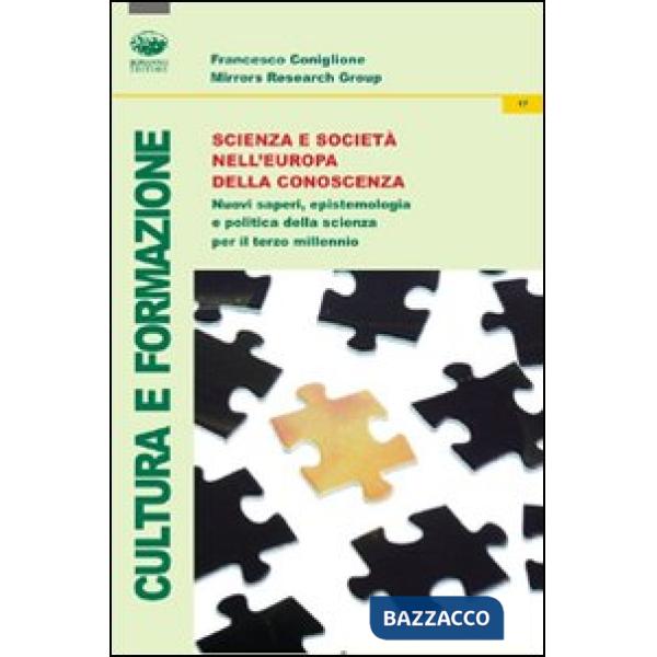 Scienza e società nell'Europa della conoscenza. Nuovi saperi, epistemologia e politica della scienza per il terzo millennio