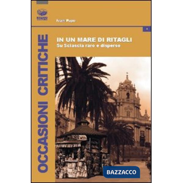 In un mare di ritagli. Su Sciascia raro e disperso