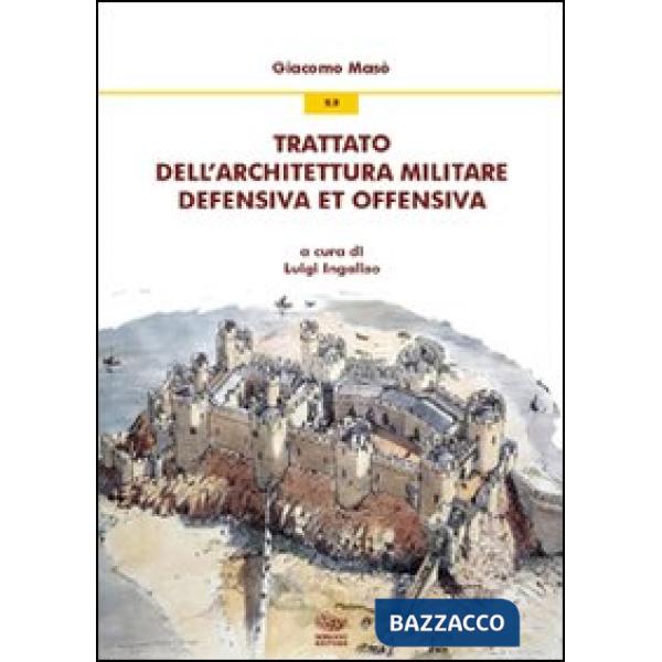 Trattato dell'architettura militare defensiva et offensiva