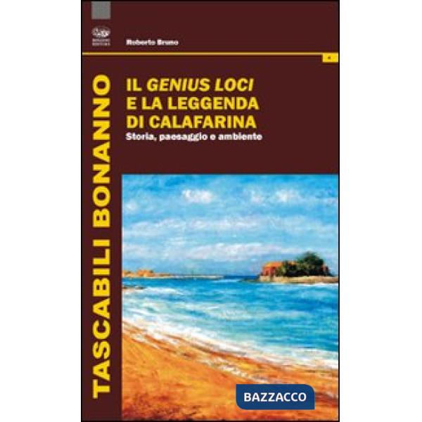 Genius loci e la leggenda di Calafarina. Storia, paesaggio e ambiente (Il)