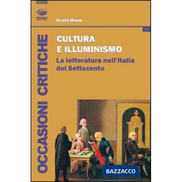 Cultura e illuminismo. La letteratura nell'Italia del Settecento