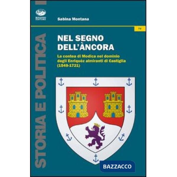 Nel segno dell'ancora. La contea di Modica nel dominio degli Enriquéz almiranti di Castiglia