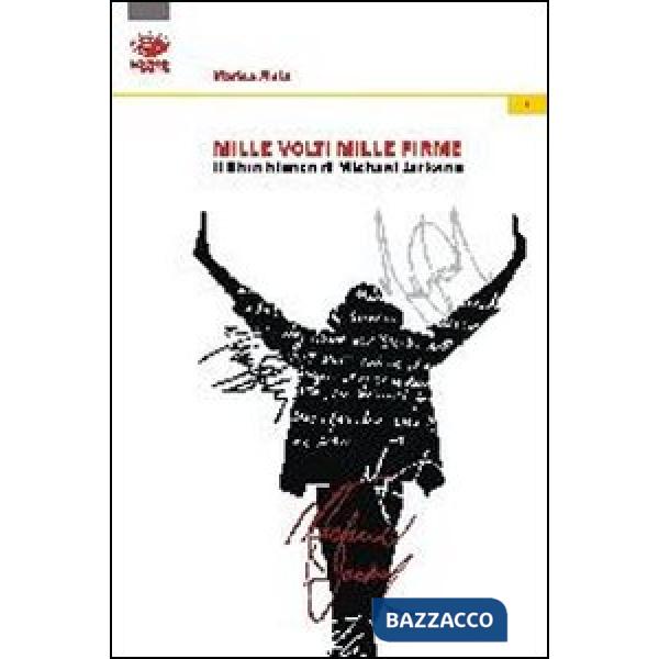 Michael Jackson. Mille volti mille firme