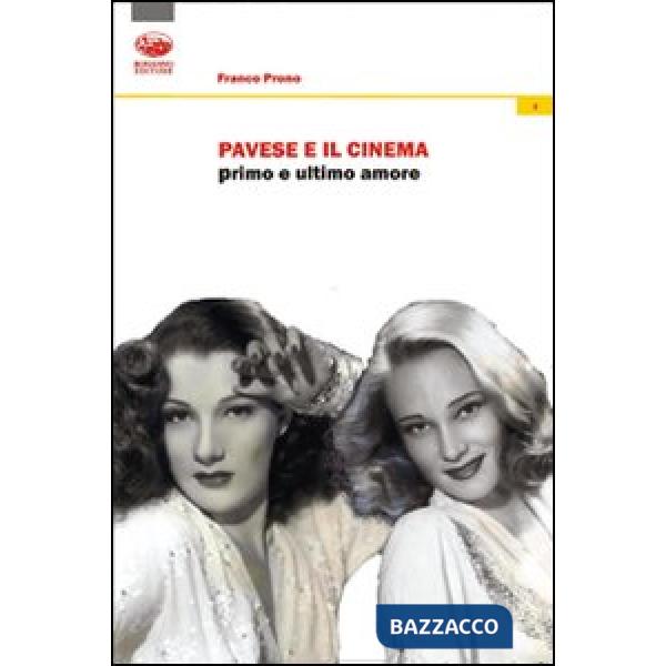 Pavese e il cinema. Primo e ultimo amore
