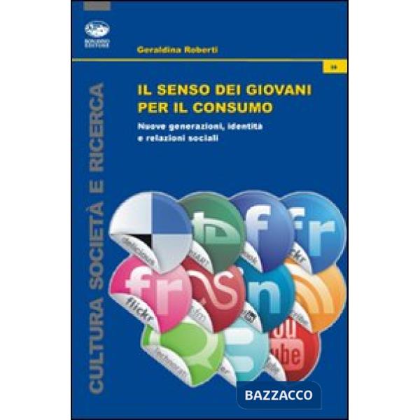 Senso dei giovani per il consumo. Nuove generazioni, identità e relazioni social