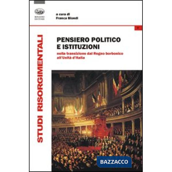 Pensiero politico e istituzioni nella transizione dal Regno Borbonico all'Unità 