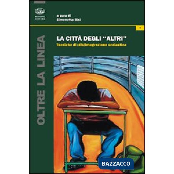 Città degli «altri». Tecniche di (dis)egualianza scolastica (La)