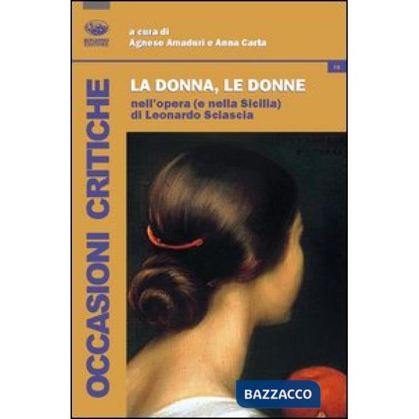Donna, le donne nell'opera (e nella Sicilia) di Leonardo Sciascia (La)