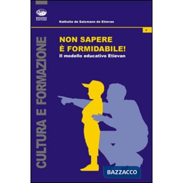 Non sapere è formidabile! Il modello educativo Etievan