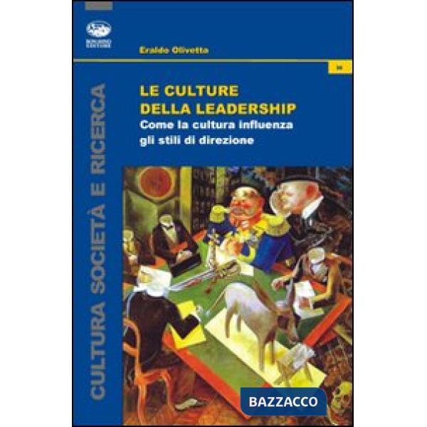 Culture della leadership. Come la cultura influenza gli stili di direzione (Le)