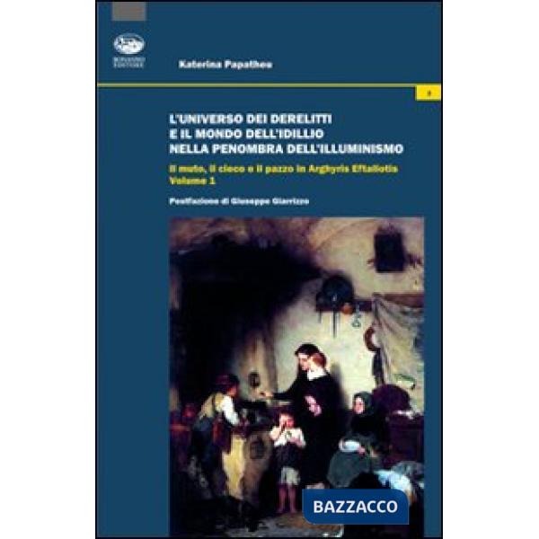Universo dei derelitti e il mondo dell'idillio nella penombra dell'Illuminismo. 