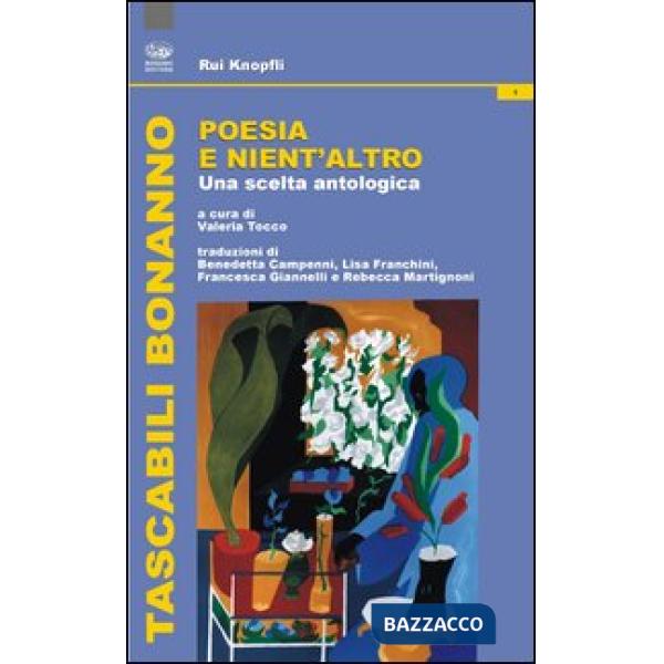 Poesia e nient'altro. Una scelta antologica