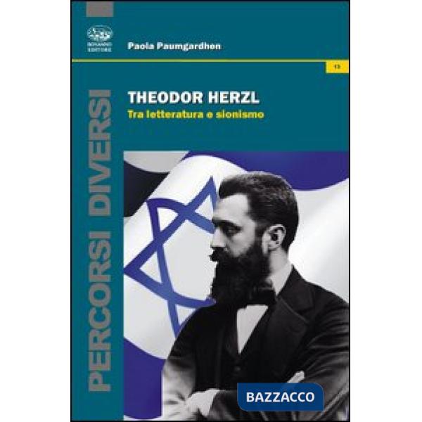 Theodor Herzl. Tra letteratura e sionismo