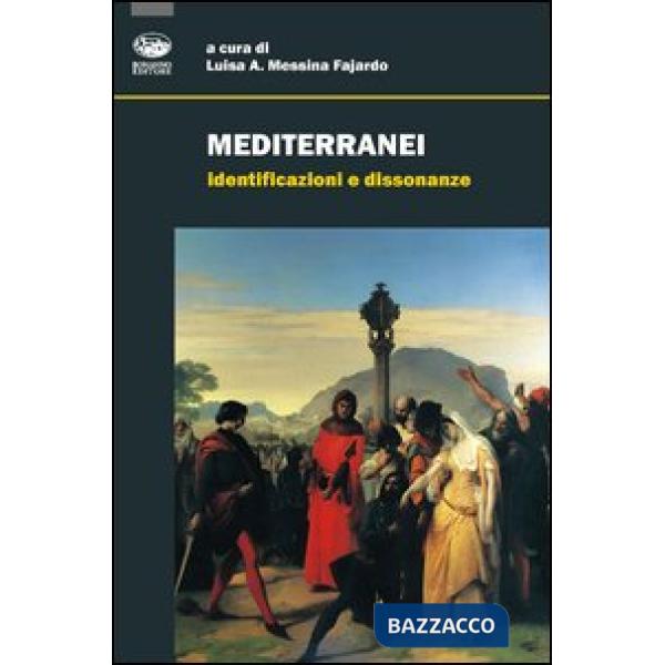 Mediterranei. Identificazioni e dissonanze
