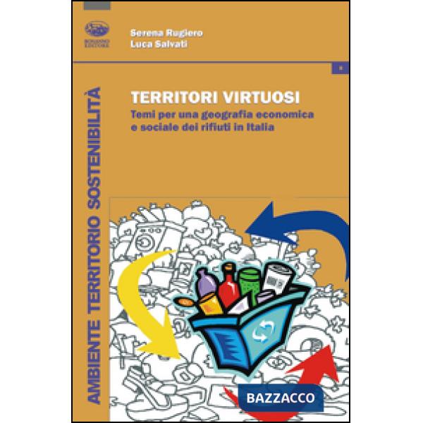 Territori virtuosi. Temi per una geografia economica e sociale dei rifiuti in Italia