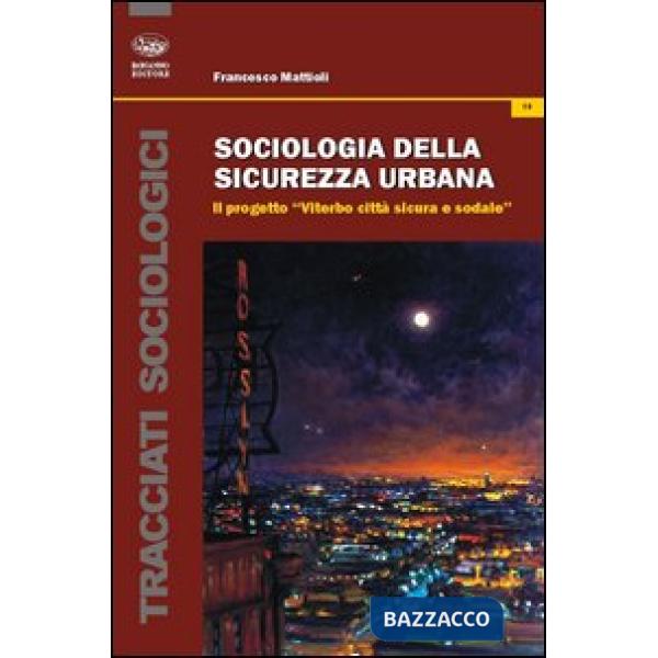 Sociologia della sicurezza urbana. Il progetto «Viterbo città sicura e sodale»