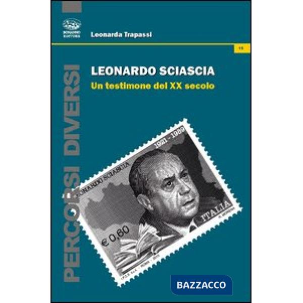 Leonardo Sciascia. Un testimone del XX secolo