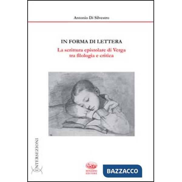 In forma di lettera. La scrittura epistolare di Verga tra filologia e critica