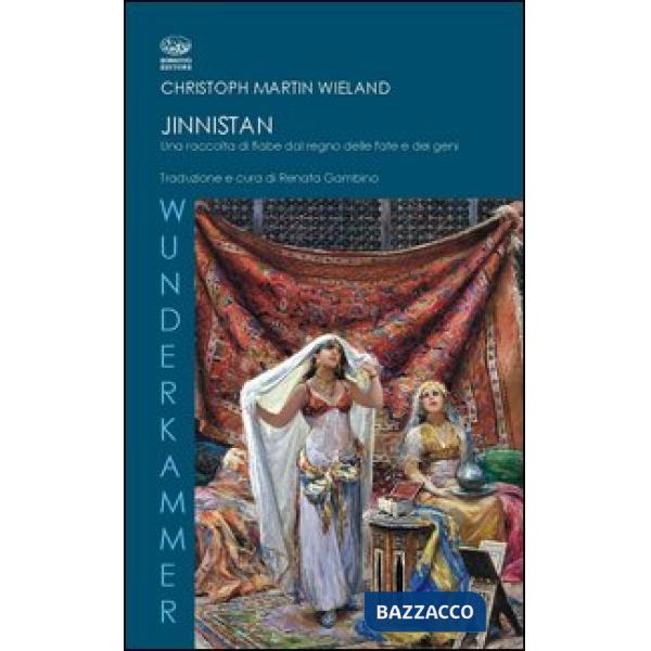 Jinnistan. Una raccolta di fiabe dal regno delle fate e dei geni