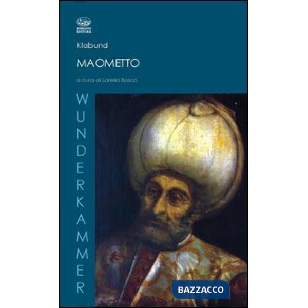 Maometto. Romanzo di un profeta
