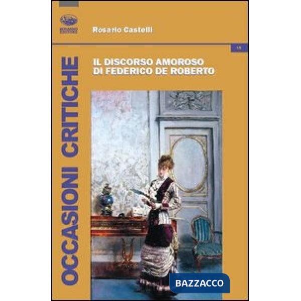 Discorso amoroso di Federico De Roberto (Il)