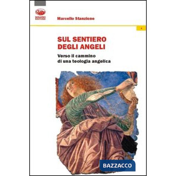 Sul sentiero degli angeli. Verso il cammino di una teologia angelica