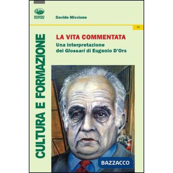 Vita commentata. Una interpretazione del Glosari di Eugenio D'Ors (La)