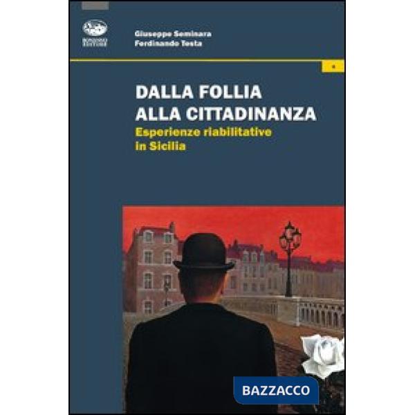 Dalla follia alla cittadinanza. Esperienze riabilitative in Sicilia