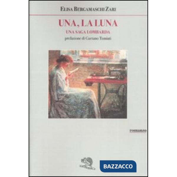 Una, la luna. Una saga lombarda